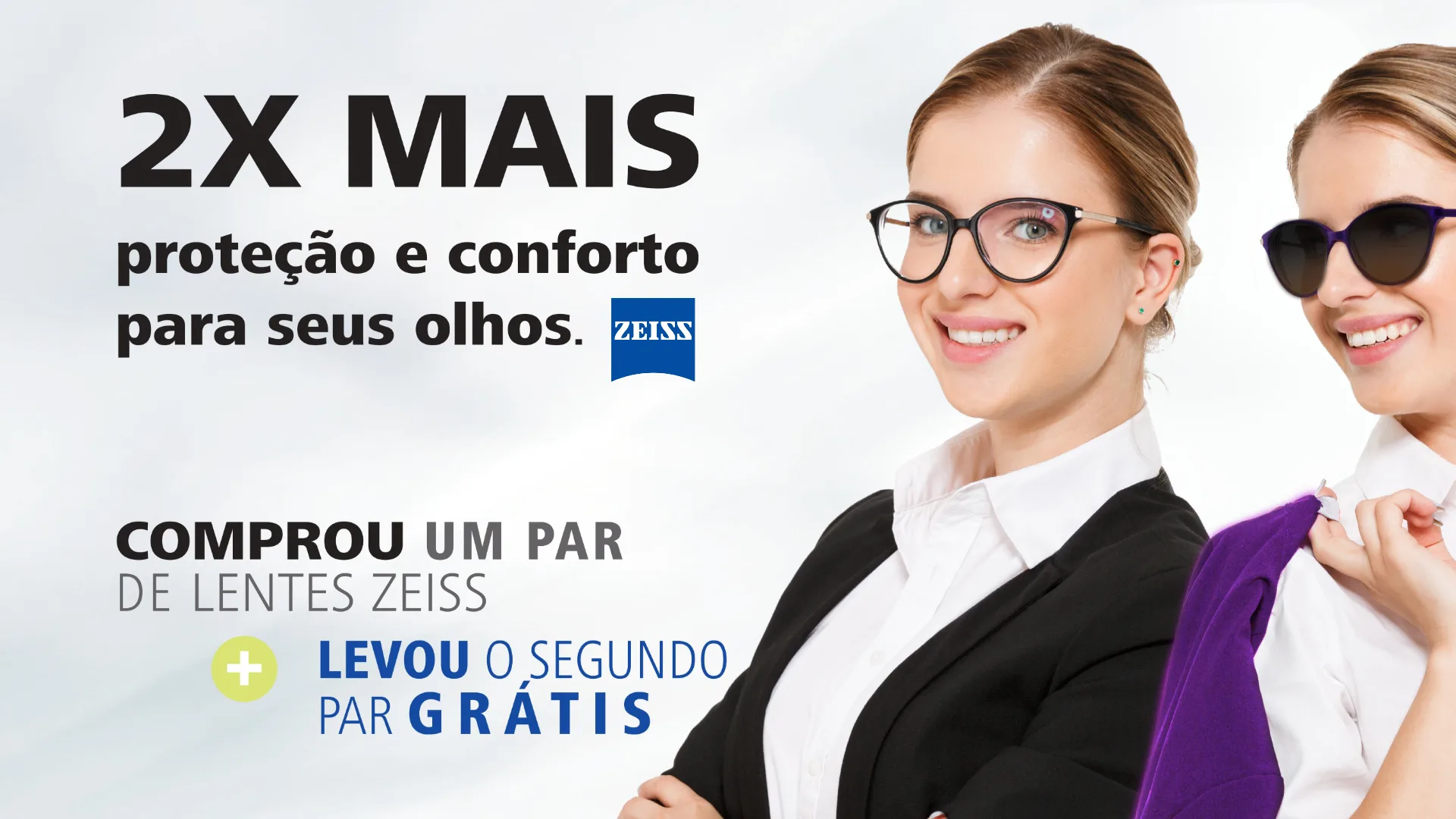 Lentes ZEISS: 2x mais protecao e conforto. Comprou um par, levou o segundo gratis
